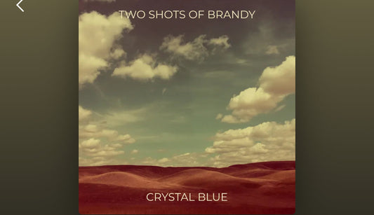 Crystal Blue - Two Shots of Brandy