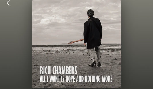 Rich Chambers - All I Want Is Hope And Nothing More