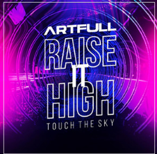 DJ Artfull - Raise It High ( Club Mix )