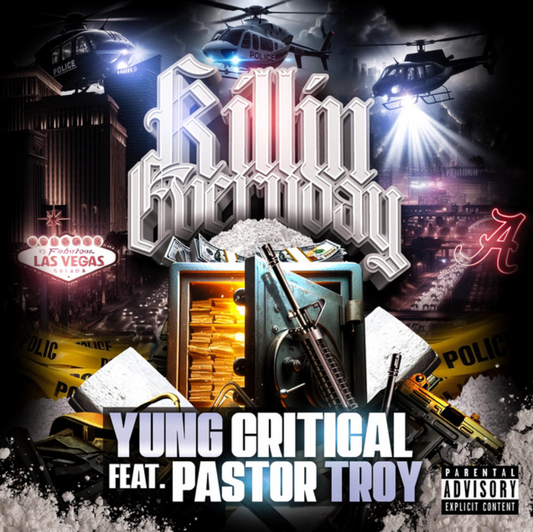 Yung Critical - Killin Everyday (feat. Pastor Troy)