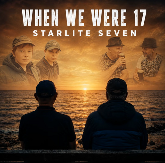 Starlite Seven - When We Were 17