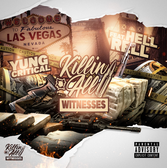 Yung Critical  - Killin All Witnesses (feat. Hell Rell)